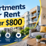 Apartments for rent under $800 with modern apartment buildings and a cozy living room.
